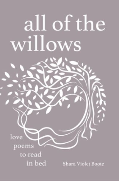 Cover for Shara Violet Boote · All of the Willows (Book) (2022)