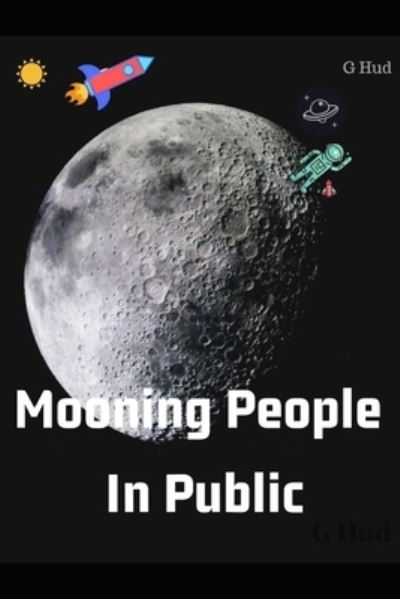 Cover for G Hud · Mooning People in Public (Pocketbok) (2019)