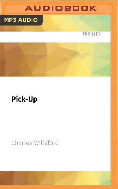 Pick-Up - Charles Willeford - Musique - AUDIBLE STUDIOS ON BRILLIANCE - 9781713614135 - 20 avril 2021