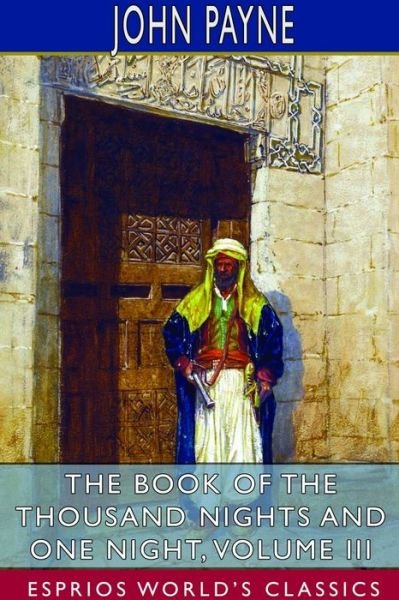 Cover for John Payne · The Book of the Thousand Nights and One Night, Volume III (Esprios Classics) (Paperback Book) (2024)