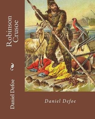 Robinson Crusoe By - Daniel Defoe - Böcker - Createspace Independent Publishing Platf - 9781717348135 - 24 april 2018