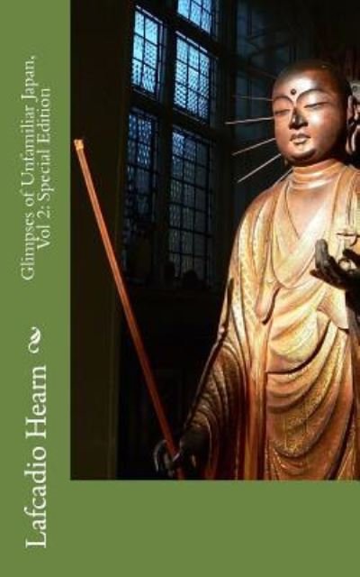 Cover for Lafcadio Hearn · Glimpses of Unfamiliar Japan, Vol 2 (Paperback Book) (2018)