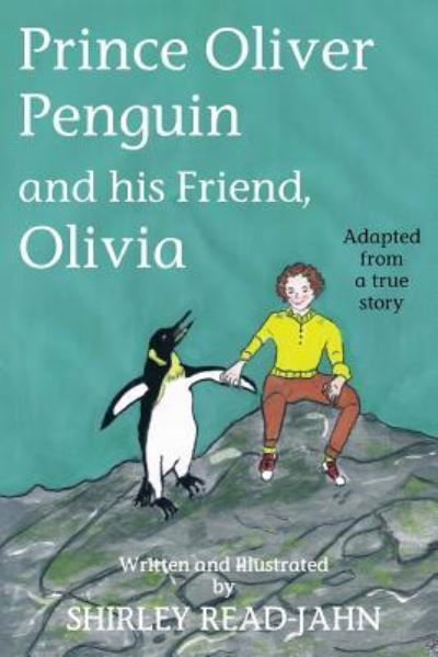 Cover for Shirley Read-Jahn · Prince Oliver Penguin and his Friend, Olivia (Paperback Book) (2018)