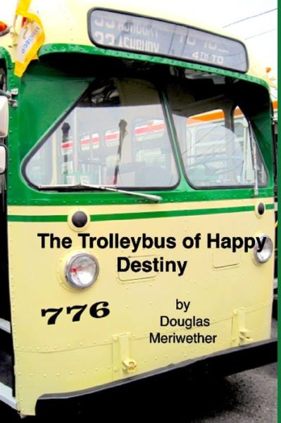 Cover for Stefan Vucak · The Trolleybus of Happy Destiny - DAO of Doug (Taschenbuch) (2018)