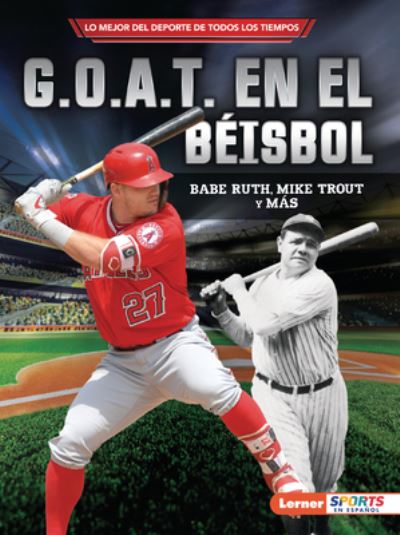 G.O.A.T. en el Béisbol - Jon M. Fishman - Livros - Lerner Publishing Group - 9781728478135 - 2023