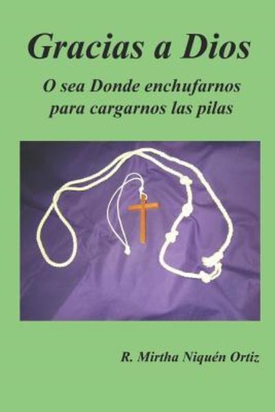 Gracias a Dios - Mirtha R Niquen Ortiz - Książki - Independently Published - 9781729033135 - 20 października 2018