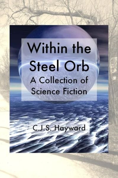 Cover for Cjs Hayward · Within the Steel Orb (Pocketbok) (2018)