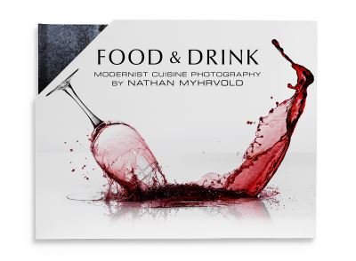 Cover for Nathan Myhrvold · Food &amp; Drink: Modernist Cuisine Photography (Gebundenes Buch) (2023)