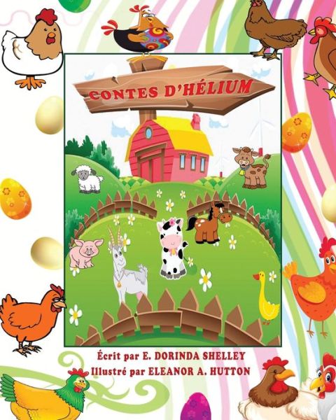 Contes D'Helium: Contes D'Helium - Helium - E Dorinda Shelley - Books - Maple Leaf Publishing Inc - 9781774190135 - August 11, 2020