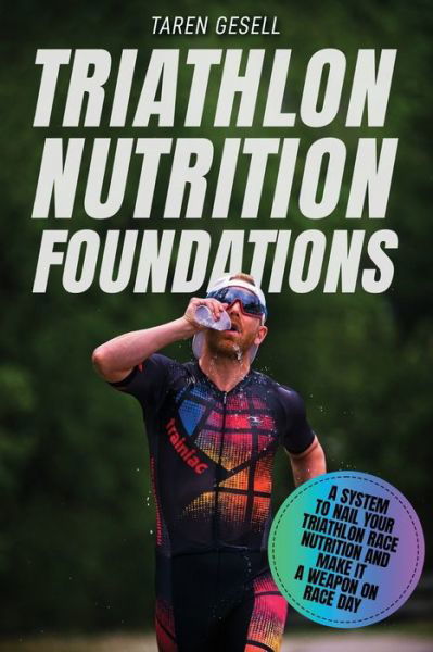 Cover for Triathlon Taren Gesell · Triathlon Nutrition Foundations (Paperback Bog) (2020)