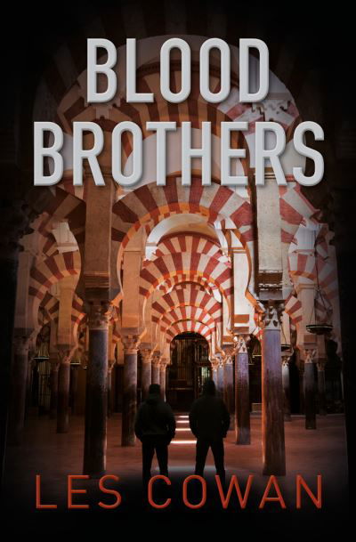 Cover for Les Cowan · Blood Brothers - A David Hidalgo novel (Paperback Book) [New edition] (2020)