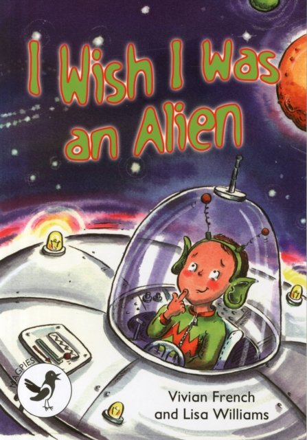 Cover for Vivian French · I Wish I Were and Alien - Readzone Reading Path Magpies (Taschenbuch) (2015)