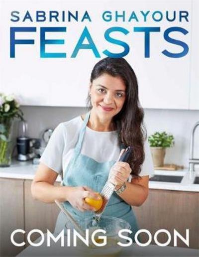 Feasts - Sabrina Ghayour - Books - Octopus Publishing Group - 9781784722135 - September 7, 2017