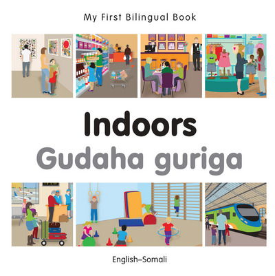 Cover for Milet Publishing · My First Bilingual Book - Indoors - Somali-english - My First Bilingual Book (Board book) (2015)