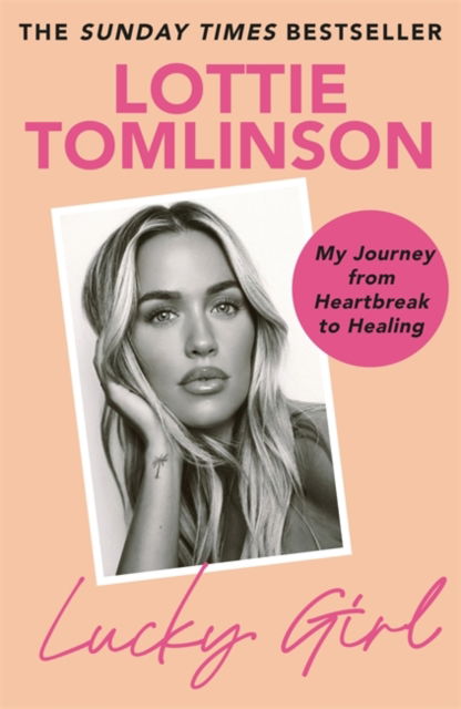 Cover for Lottie Tomlinson · Lucky Girl: Family, falling and finding my way (Paperback Book) (2025)