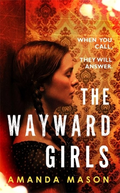 Cover for Amanda Mason · The Wayward Girls: The perfect chilling read for dark winter nights (Hardcover Book) (2019)