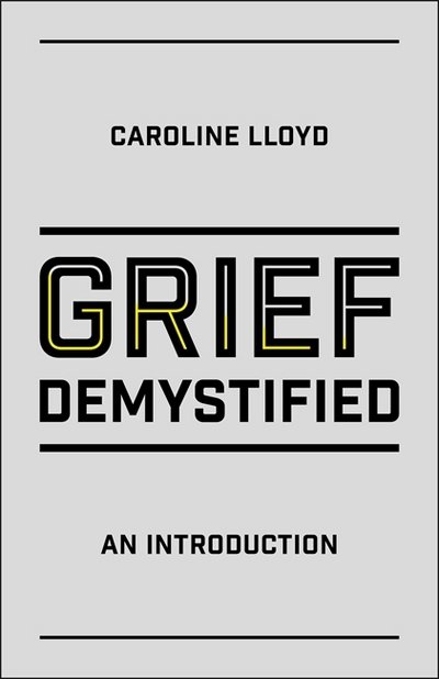 Cover for Caroline Lloyd · Grief Demystified: An Introduction (Pocketbok) (2017)