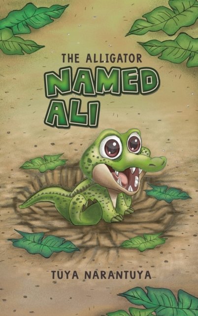 Cover for Tuya Narantuya · The Alligator Named Ali (Hardcover Book) (2023)