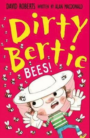 Bees! - Dirty Bertie - Alan MacDonald - Bøger - Little Tiger Press Group - 9781788951135 - 4. marts 2021