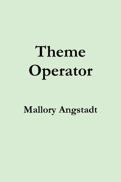 Cover for Mallory Angstadt · Theme Operator (Paperback Book) (2019)