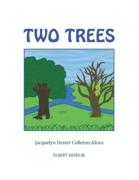 Cover for Jacquelyn Hester Colleton-Akins · Two Trees (Paperback Book) (2019)