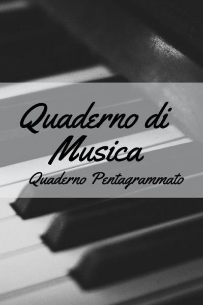 Quaderno Di Musica - Aa VV - Livros - Independently Published - 9781798554135 - 2 de março de 2019