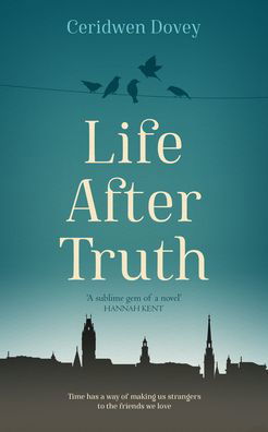 Cover for Ceridwen Dovey · Life After Truth (Hardcover Book) (2021)