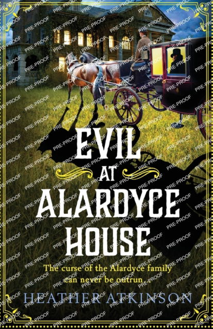 Cover for Heather Atkinson · Evil at Alardyce House: A page-turning historical mystery from Heather Atkinson - The Alardyce Series (Taschenbuch) (2023)