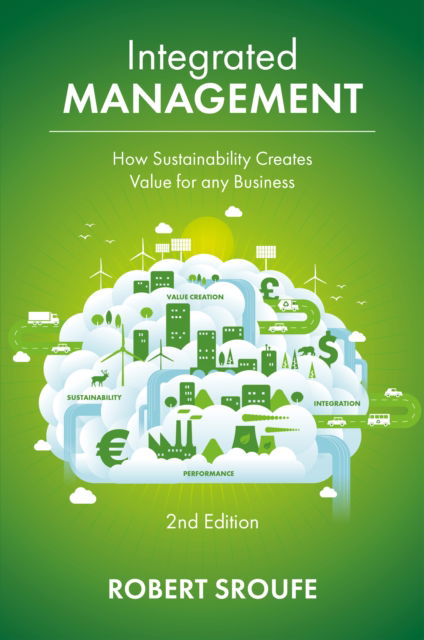 Cover for Sroufe, Robert (Chatham University, USA) · Integrated Management: How Sustainability Creates Value for any Business (Hardcover Book) (2025)