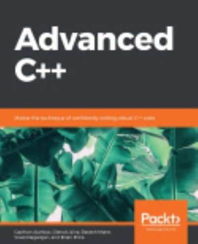 Cover for Gazihan Alankus · Advanced C++: Master the technique of confidently writing robust C++ code (Pocketbok) (2019)
