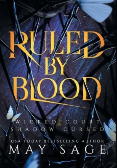 Cover for May Sage · Ruled by Blood: An Unseelie Fae Fantasy Standalone (Gebundenes Buch) (2020)