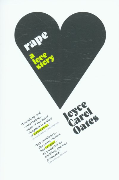 Rape: A Love Story - Joyce Carol Oates - Livres - Atlantic Books - 9781843544135 - 9 mars 2006
