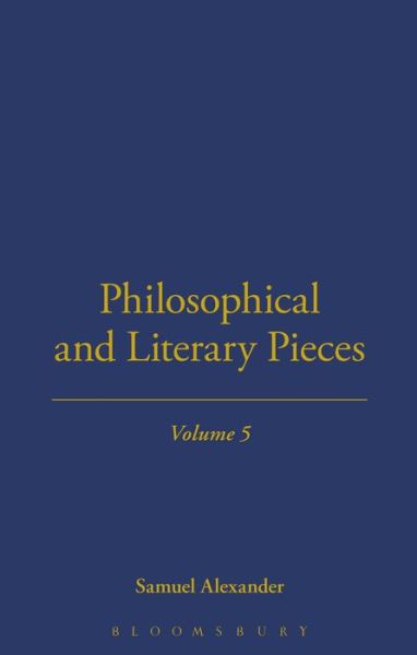 Philosophical And Literary Pieces - Samuel Alexander - Books - Thoemmes Press - 9781843713135 - May 15, 2003