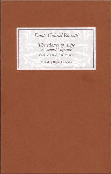 The House of Life by Dante Gabriel Rossetti: A Sonnet-Sequence: A Variorum Edition with Introduction and Notes - Dante Gabriel Rossetti - Książki - Boydell & Brewer Ltd - 9781843841135 - 19 kwietnia 2007