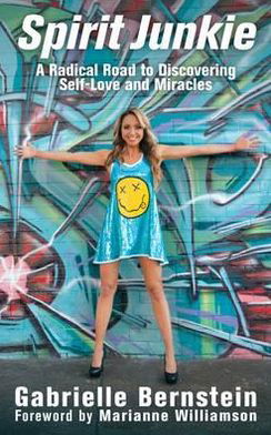 Cover for Gabrielle Bernstein · Spirit Junkie: A Radical Road to Self-Love and Miracles (Paperback Bog) (2011)