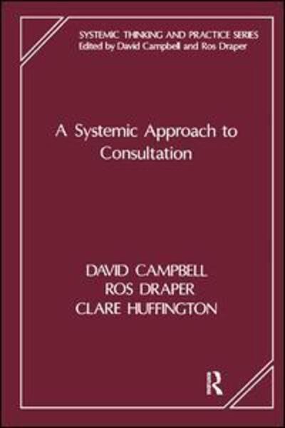 Cover for David Campbell · A Systemic Approach to Consultation - The Systemic Thinking and Practice Series - Work with Organizations (Paperback Book) (1991)