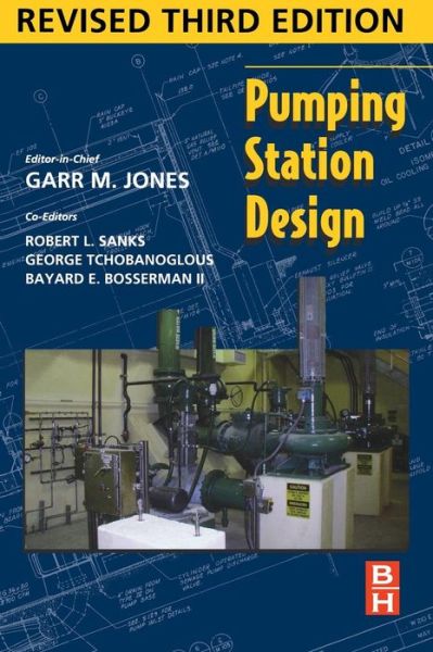 Cover for Jones PE DEE, Garr M. (Senior Vice President, Design, Brown and Caldwell, CA, USA) · Pumping Station Design: Revised 3rd Edition (Hardcover Book) (2008)