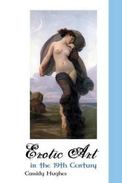 Cover for Cassidy Hughes · Erotic Art in the 19th Century - Painters (Paperback Book) (2015)