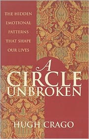 Cover for Hugh Crago · A Circle Unbroken: the Hidden Emotional Patterns That Shape Our Lives (Paperback Book) (1999)