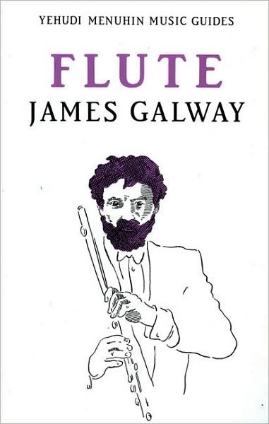 Flute - Yehudi Menuhin Music Guides - James Galway - Bücher - Kahn & Averill - 9781871082135 - 3. Januar 1998