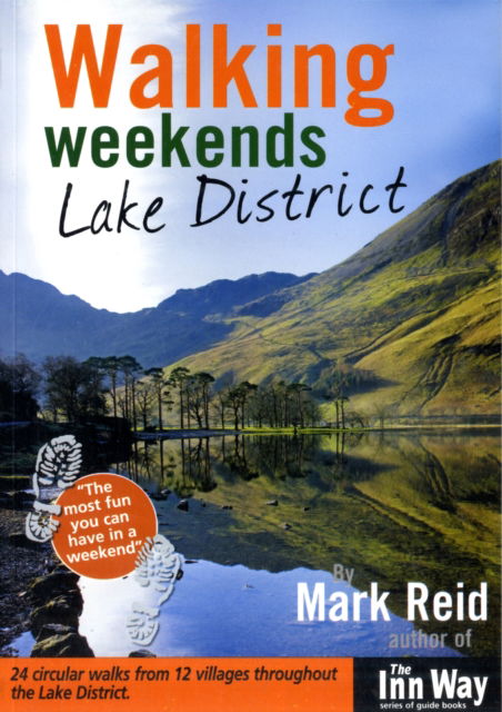 Cover for Mark Reid · Walking Weekends: Lake District: 24 Circular Walks from 12 Villages Throughout the English Lake District - Walking Weekends S. (Paperback Book) (2007)