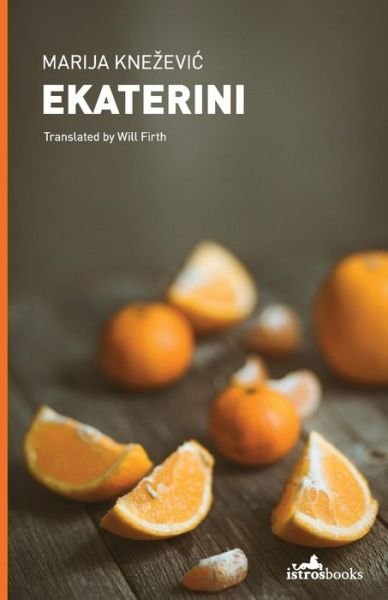 Cover for Marija Knezevic · Ekaterini: One Woman's Balkan Journey (Paperback Book) (2013)