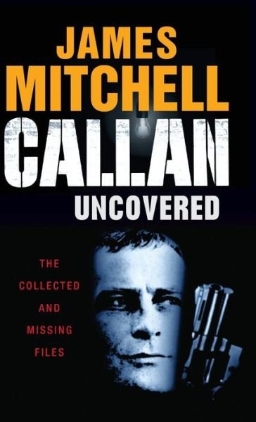 Cover for James Mitchell · Callan Uncovered (Gebundenes Buch) (2014)