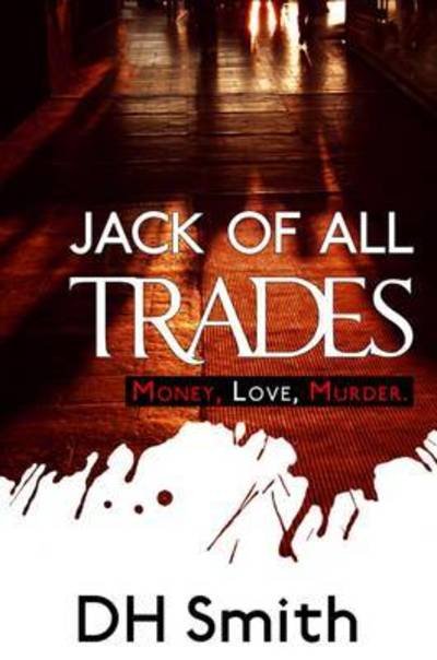 Jack of All Trades - Dh Smith - Bøker - Earlham Books - 9781909804135 - 17. august 2015