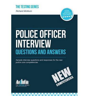 Cover for Richard McMunn · Police Officer Interview Questions and Answers (New Core Competencies): Sample Interview Questions for the Police Officer Assessment Centre and Final Interviews (Paperback Book) (2014)