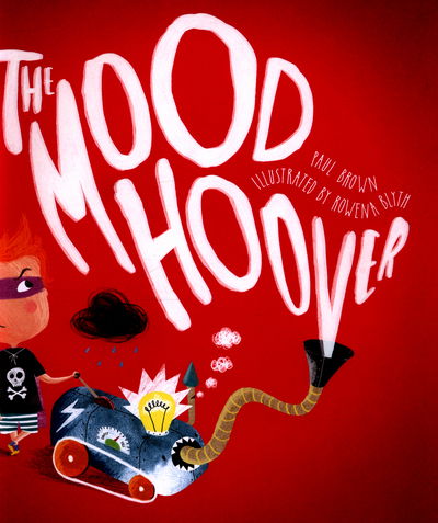 The Mood Hoover - Paul Brown - Böcker - Fourth Wall Publishing - 9781910851135 - 29 mars 2016