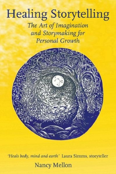 Cover for Nancy Mellon · Healing Storytelling: The Art of Imagination and Storymaking for Personal Growth (Taschenbuch) (2019)