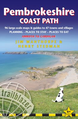 Pembrokeshire Coast Path Trailblazer Walking Guide: Practical trekking guide - Henry Stedman - Books - Trailblazer Publications - 9781912716135 - April 27, 2021