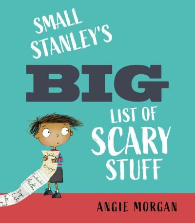 Cover for Angie Morgan · Small Stanley's Big List of Scary Stuff (Inbunden Bok) (2023)