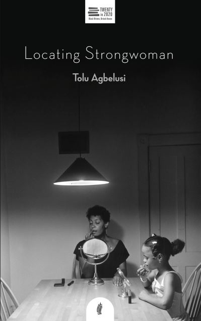 Cover for Tolu Agbelusi · Locating Strongwoman - Twenty in 2020 (Taschenbuch) (2020)